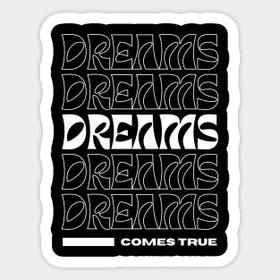 Dreams Comes True Sticker